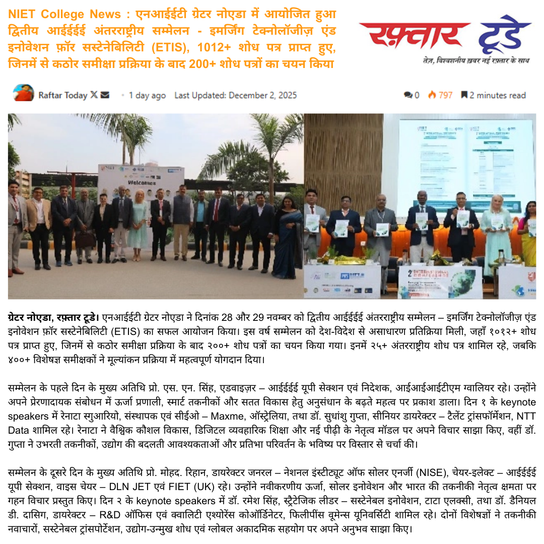 NIET College News : एनआईईटी ग्रेटर नोएडा में आयोजित हुआ द्वितीय आईईईई अंतरराष्ट्रीय सम्मेलन - इमर्जिंग टेक्नोलॉजीज़ एंड इनोवेशन फ़ॉर सस्टेनेबिलिटी (ETIS), 1012+ शोध पत्र प्राप्त हुए, जिनमें से कठोर समीक्षा प्रक्रिया के बाद 200+ शोध पत्रों का चयन किया
