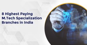 8 Highest Paying M.Tech Specialization Branches in India