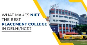 What Makes NIET The Best Placement College in Delhi/NCR?