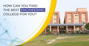 How Can you find the best engineering college For You?