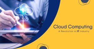 Cloud Computing: A Revolution in IT Industry
