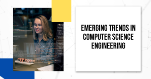 Emerging trends in computer science engineering
