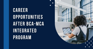 Career opportunities after BCA-MCA Integrated program