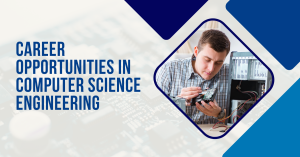 Career opportunities in computer science engineering