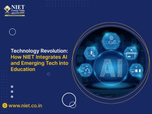 Technology Revolution: How NIET Integrates AI and Emerging Tech into Education