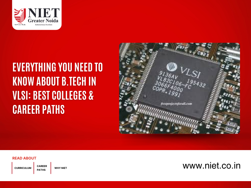 Everything You Need to Know About B.Tech in VLSI: Best Colleges & Career Paths