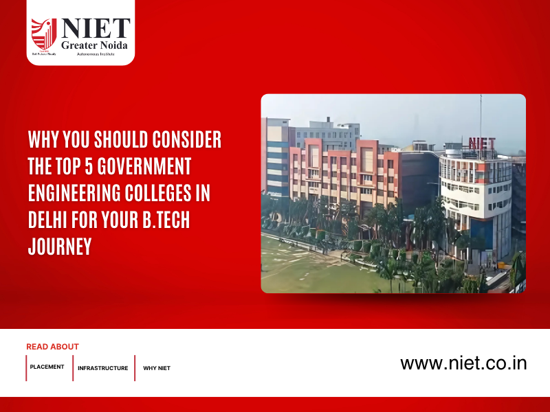 Why You Should Consider the Top 5 Government Engineering Colleges in Delhi for Your B.Tech Journey