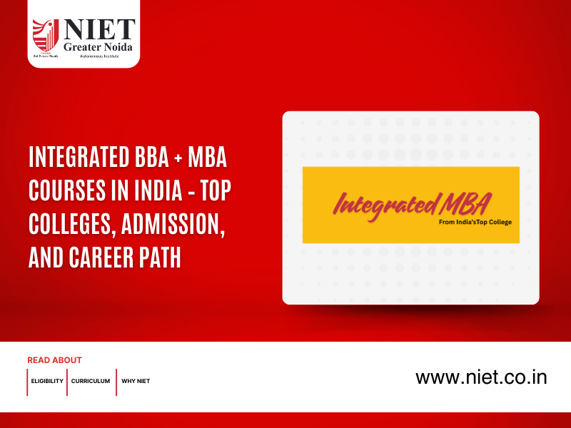 Integrated BBA + MBA Courses in India – Top Colleges, Admission, and Career Path
