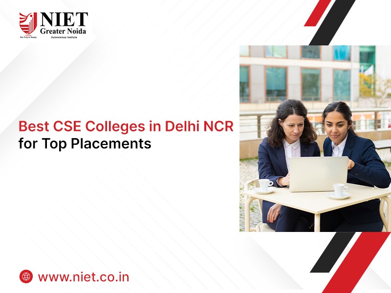 Best CSE Colleges in Delhi NCR for Top Placements