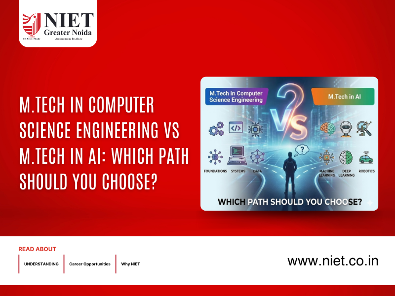 M.Tech in Computer Science Engineering vs M.Tech in AI: Which Path Should You Choose?