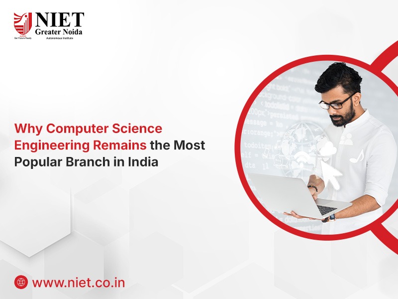Why Computer Science Engineering Remains the Most Popular Branch in India