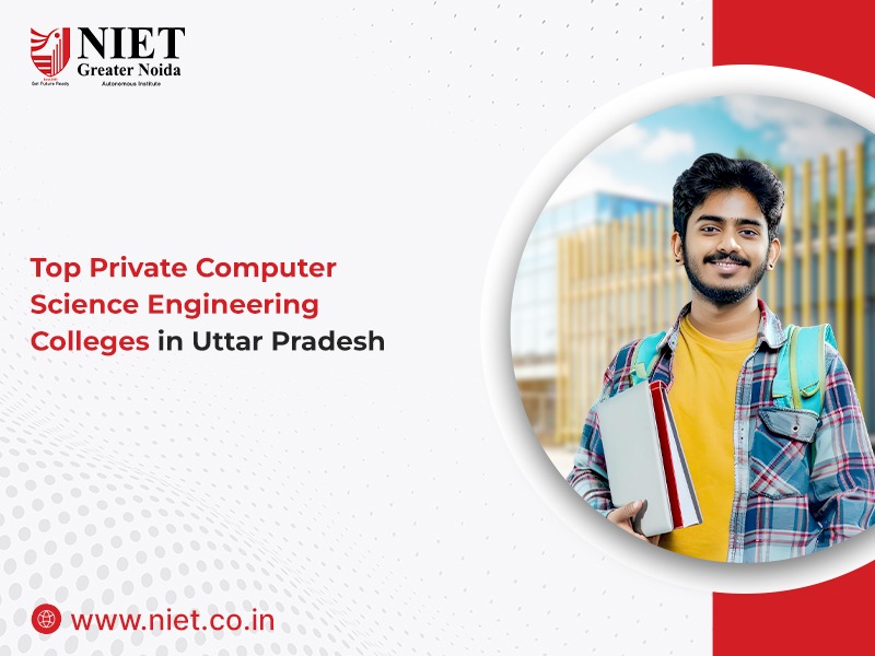 Top Private Computer Science Engineering Colleges in Uttar Pradesh