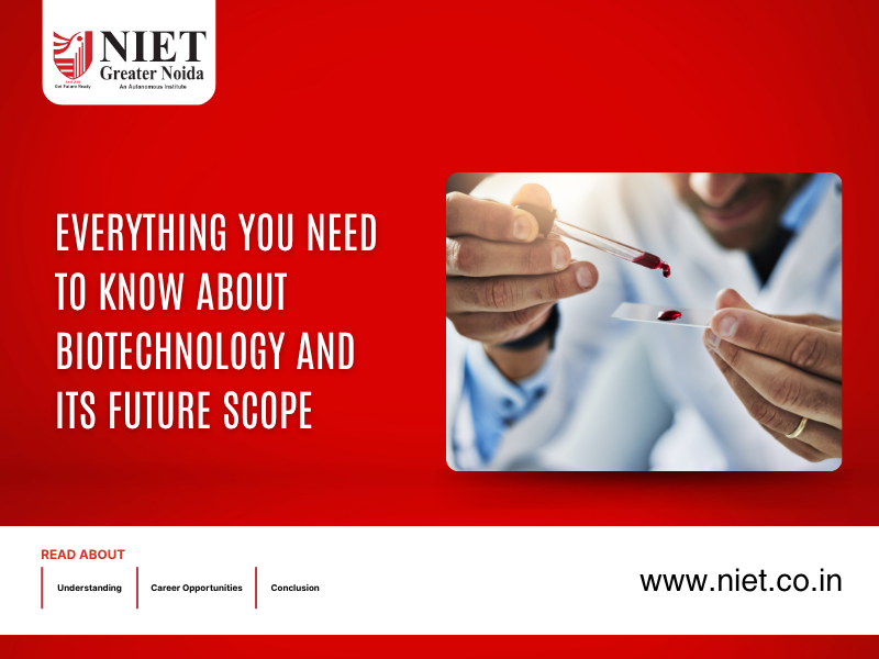 Everything You Need to Know About Biotechnology and Its Future Scope