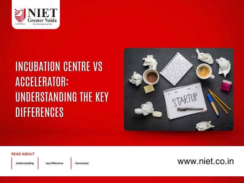 Incubation Centre vs Accelerator: Understanding the Key Differences