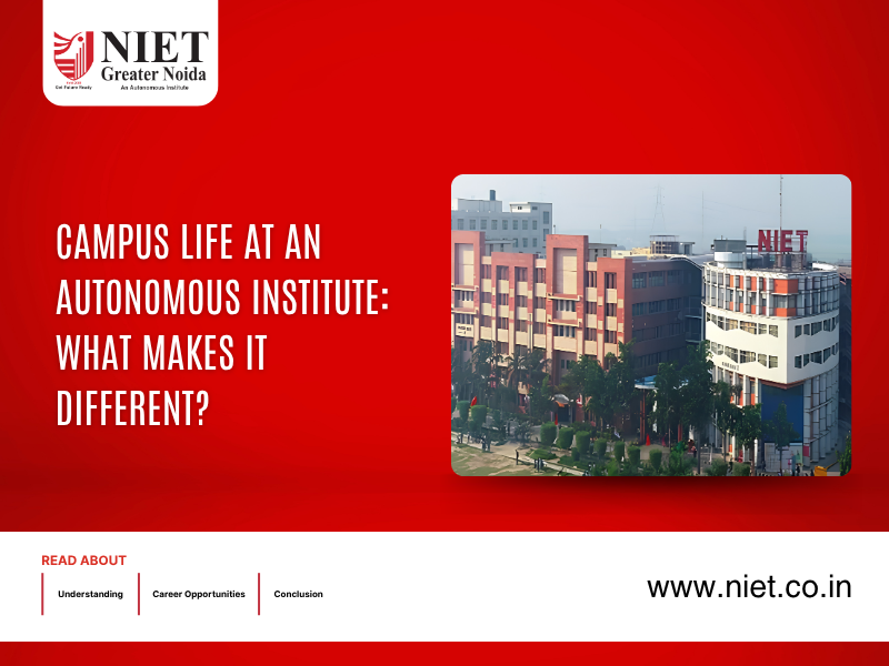 Campus Life at an Autonomous Institute: What Makes It Different?