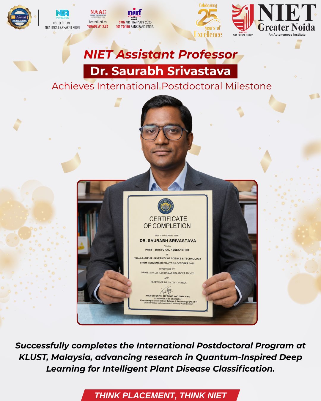 NIET Greater Noida congratulates Dr. Saurabh Srivastava on successfully completing his International Postdoctoral Program at KLUST, Malaysia.